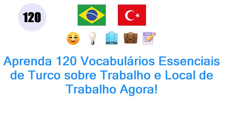 Aprenda 120 Vocabulários Essenciais de Turco sobre Trabalho e Local de Trabalho Agora!